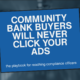Community bank marketing strategy for buyers won't click your ads — by GO Digtl